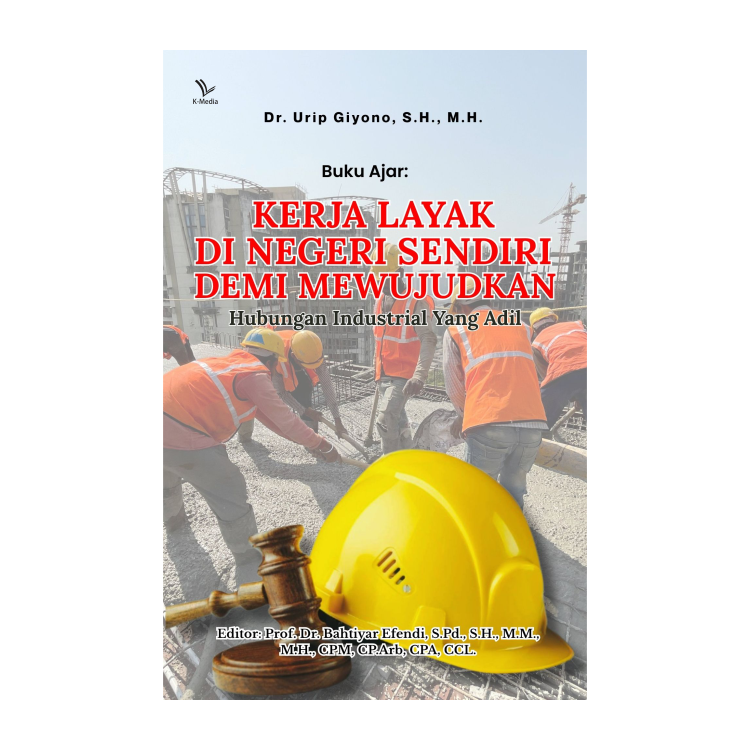 Cover web_KERJA LAYAK DI NEGERI SENDIRI DEMI MEWUJUDKAN HUBUNGAN INDUSTRIAL YANG ADIL