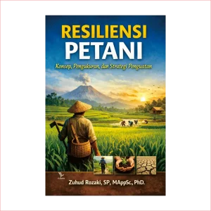 Resiliensi Petani: Konsep, Pengukuran, dan Strategi Penguatan